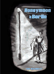 Honeymoon in Berlin by Tom Walmsley