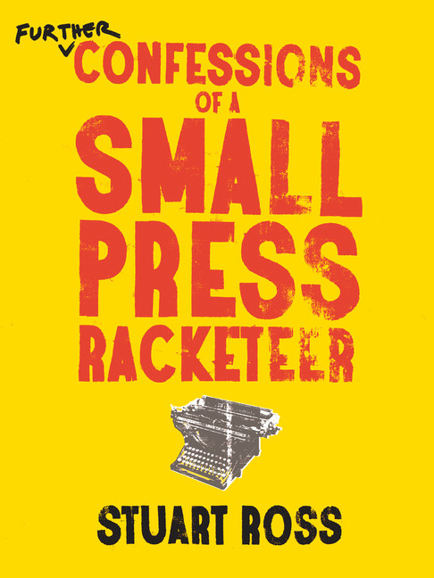 Further Confessions of a Small Press Racketeer