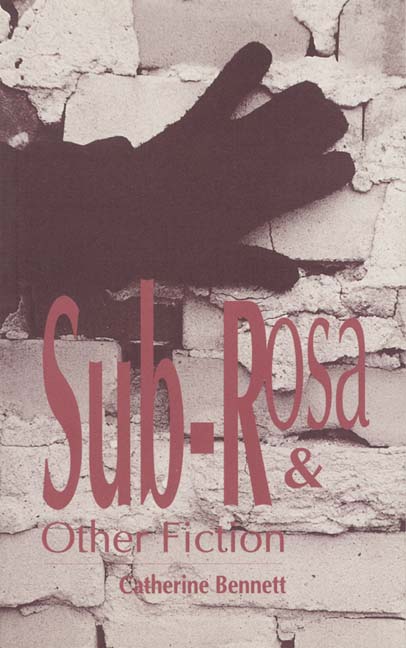 Sub-Rosa & Other Fiction