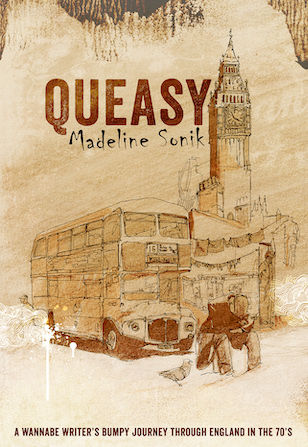 Queasy: a wannabe writer's bumpy journey through England in the '70s
