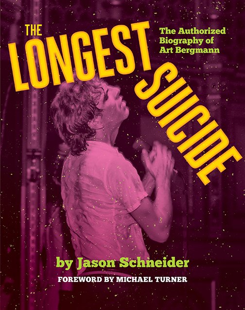 The Longest Suicide: The Authorized Biography of Art Bergmann